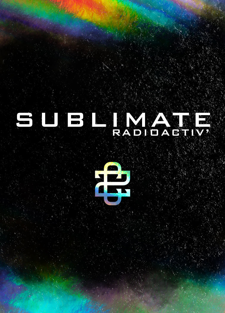 SUBLIMATE - RADIOACTIV'